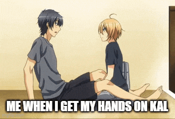a couple of anime characters are sitting on the floor with the caption me when i get my hands on kal