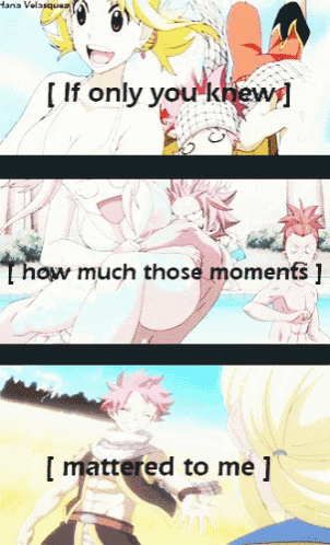 a collage of anime characters with the words if only you knew how much those moments mattered to me at the bottom