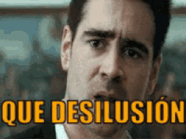 a close up of a man 's face with the words que desilusion above him