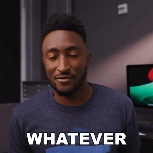 Whatever Marques Brownlee GIF - Whatever Marques Brownlee Mkbhd GIFs