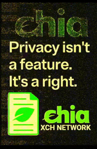 a poster that says chia privacy isn t a feature it 's a right