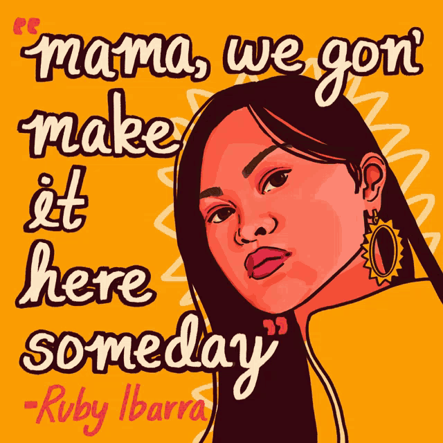 an illustration of a woman with the words mama we gon make it here someday