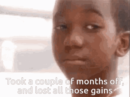 Took A Couple Of Months Lost All The Gains GIF - Took A Couple Of Months Lost All The Gains GIFs