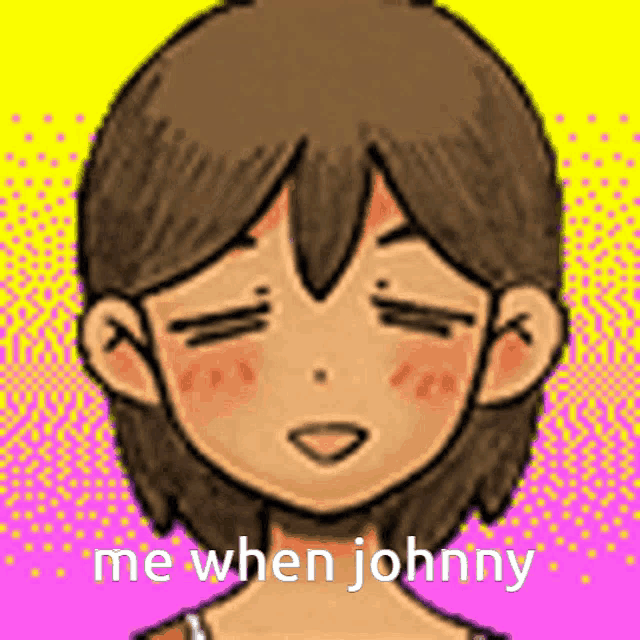 a cartoon of a girl with her eyes closed and the words `` me when johnny ''