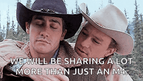 two men wearing cowboy hats are hugging each other with a caption that says we will be sharing a lot more than just an m4