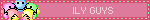 a pink banner that says ily guys on it