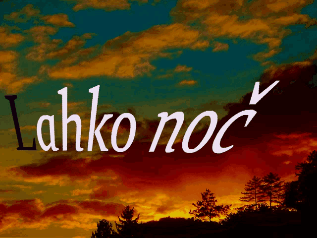 a picture of a sunset with the words " lahko noc " on it