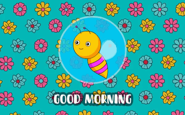 a greeting card that says good morning with a bee in a bubble surrounded by flowers