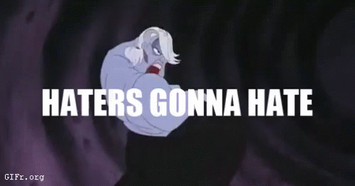 Haters Gonna Hate - The Little Mermaid GIF - Haters Gonna Hate Ursula The Little Mermaid GIFs