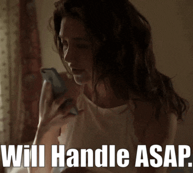 a woman holding a cell phone with the words " will handle asap " above her