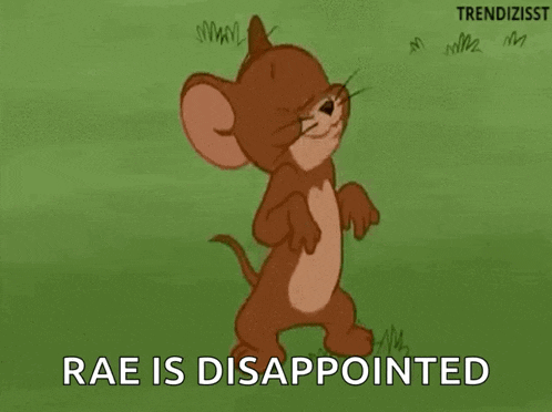jerry from tom and jerry is walking in the grass with the words `` rae is disappointed '' written below him .