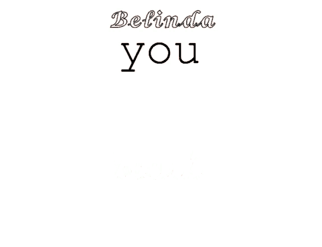 a white background with the words belinda you are beautiful