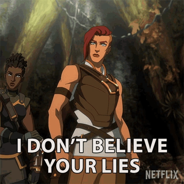 a cartoon character says i don 't believe your lies