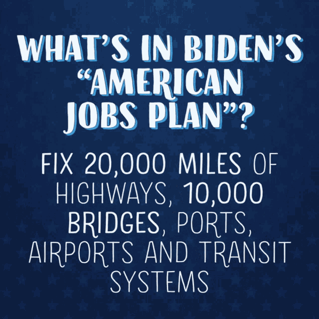 Whats In Bidens American Jobs Plan Support The American Jobs Plan GIF - Whats In Bidens American Jobs Plan Support The American Jobs Plan Joe Biden GIFs
