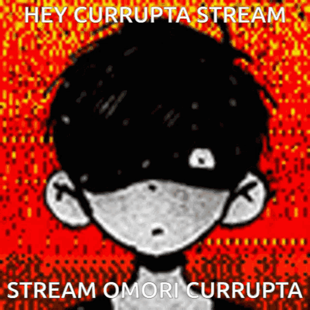 a black and white drawing of a boy with the words hey currupta stream stream omori currupta on the bottom