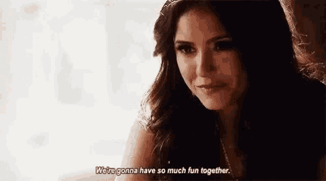 a woman is smiling and saying `` we 're gonna have so much fun together '' .