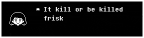 a black screen with white text that says it will or be killed trick