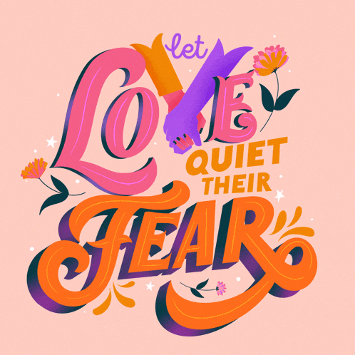 a colorful poster that says let love quiet their fears