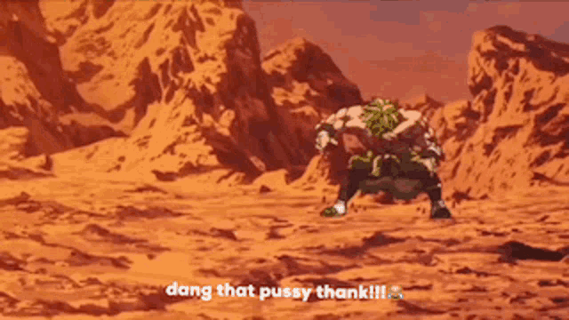 a cartoon character says dang that pussy thank !! in the desert