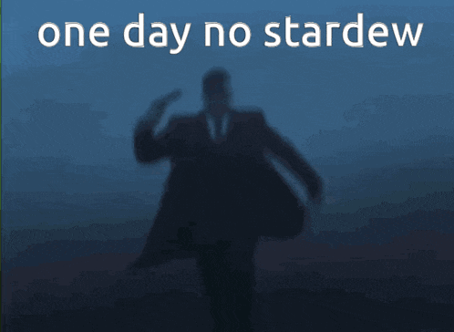a silhouette of a man with the words one day no stardew