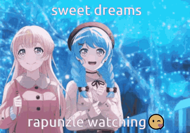 two anime girls standing next to each other with the words sweet dreams rapunzle watching on the bottom