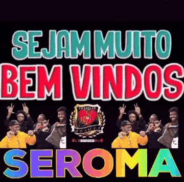 a poster that says sejam muito bem vindos seroma on it