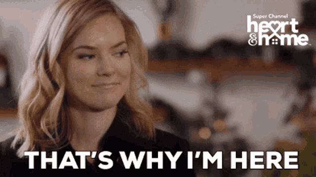 a woman is saying that 's why i 'm here .