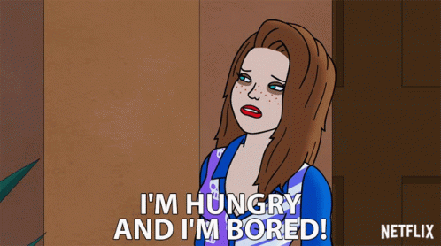 Im Hungry And Im Bored Feed Me GIF