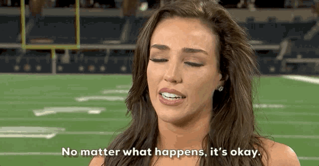 a woman says " no matter what happens it 's okay "