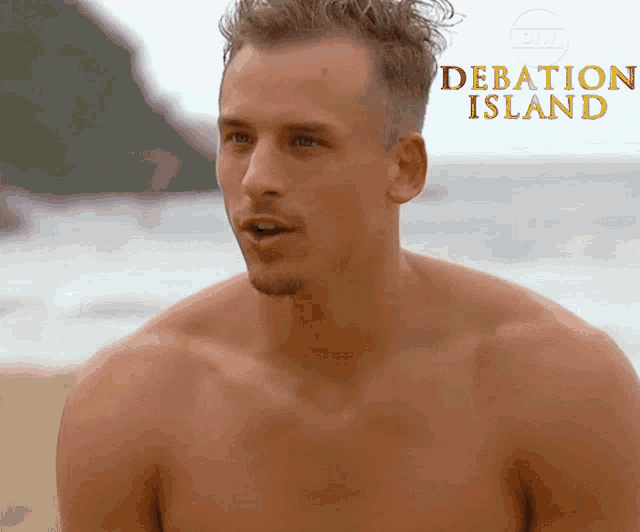 a shirtless man is standing on a beach with the words debate island behind him