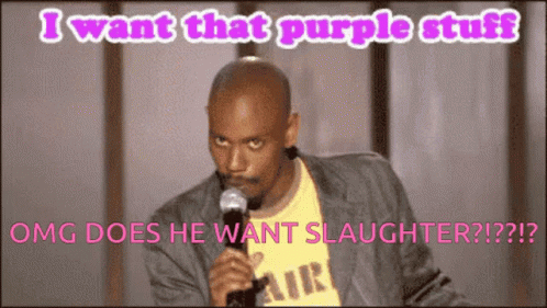 I Want That Purple Stuff Omg Does He Want Slaughter GIF - I Want That Purple Stuff Omg Does He Want Slaughter Comedian GIFs