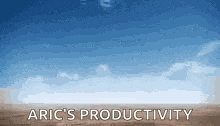 a picture of a desert with the words aric 's productivity
