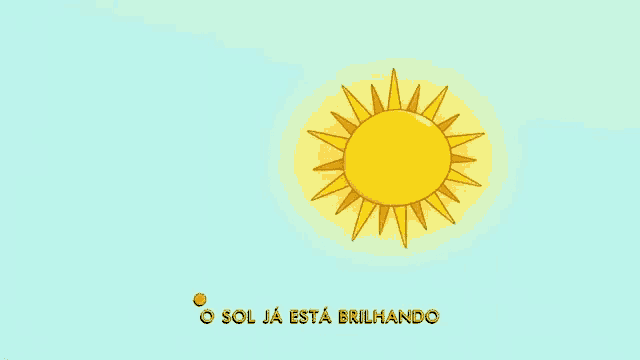 a cartoon drawing of the sun with the words o sol ja esta brilhando below it