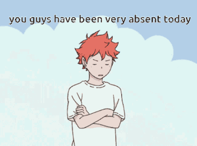 a cartoon of a boy with his arms crossed and the words " you guys have been very absent today "
