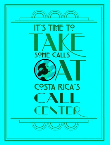 a poster says it 's time to take some calls at costa rica 's call center