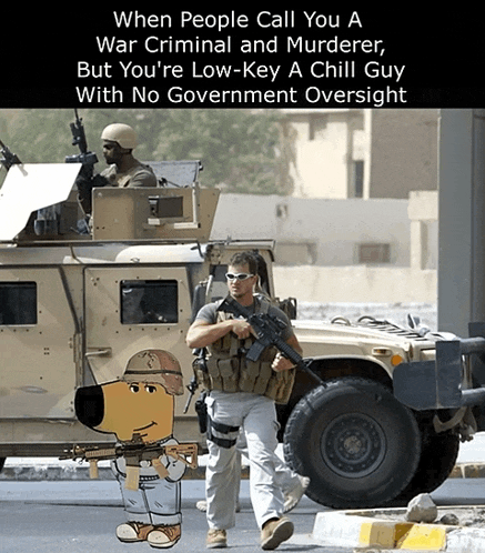 a cartoon of a man holding a gun with the caption " when people call you a war criminal and murderer