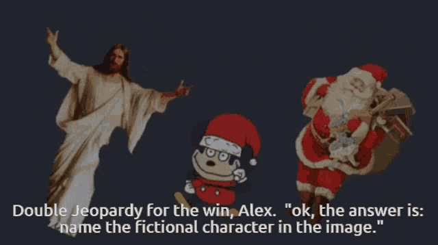 a double jeopardy for the win between jesus and santa