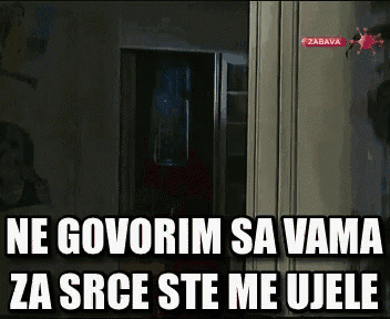 a picture of a door with the words ne govorim sa vama za srce ste me ujele on it .