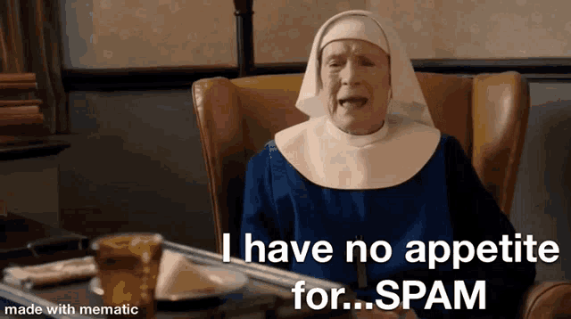 an elderly nun is sitting in a chair and crying while saying `` i have no appetite for spam '' .
