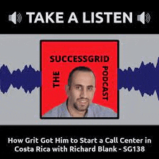 how grit got him to start a call center in costa rica with richard blank .