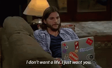 I Don'T Want A Life. I Just Want You. GIF - Iwantyou That70sshow Ashton Kutcher GIFs