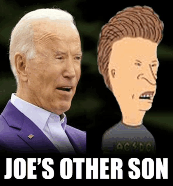 a picture of joe biden and a picture of beavis and butthead with the caption joe 's other son