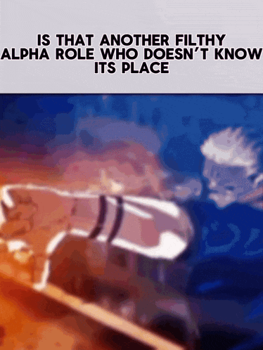 a poster that says is that another filthy alpha role who doesn t know its place