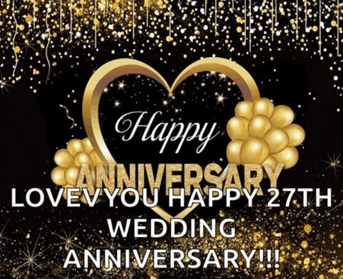 a black background with gold balloons and a heart that says happy anniversary lovev you happy 27th wedding anniversary