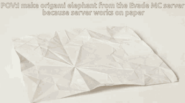 an origami elephant is being made from a piece of paper because the server works on paper .