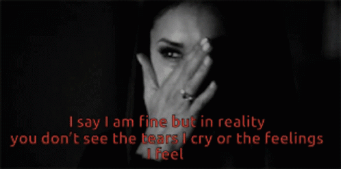 I Say I Am Fine In Reality You Dont See My Tears GIF - I Say I Am Fine In Reality You Dont See My Tears Tears GIFs