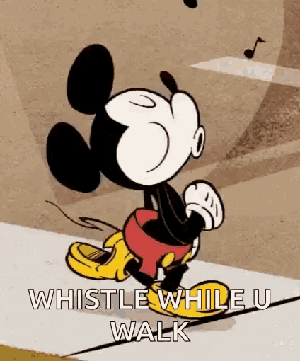 a cartoon of mickey mouse walking down a sidewalk with the words whistle while u walk below him .