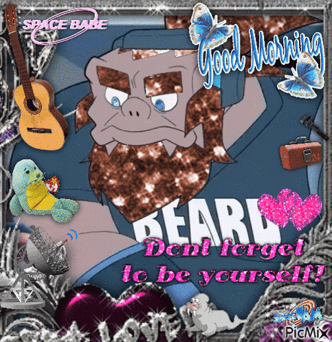 a picture of a bearded man with the words good morning beard dont forget to be yourself