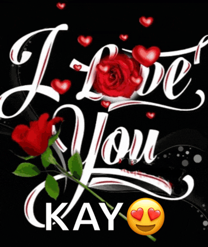a poster that says " i love you kay "