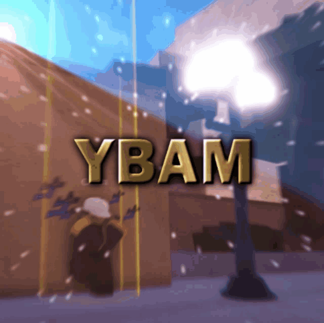 the word ybam that is on a blurred background
